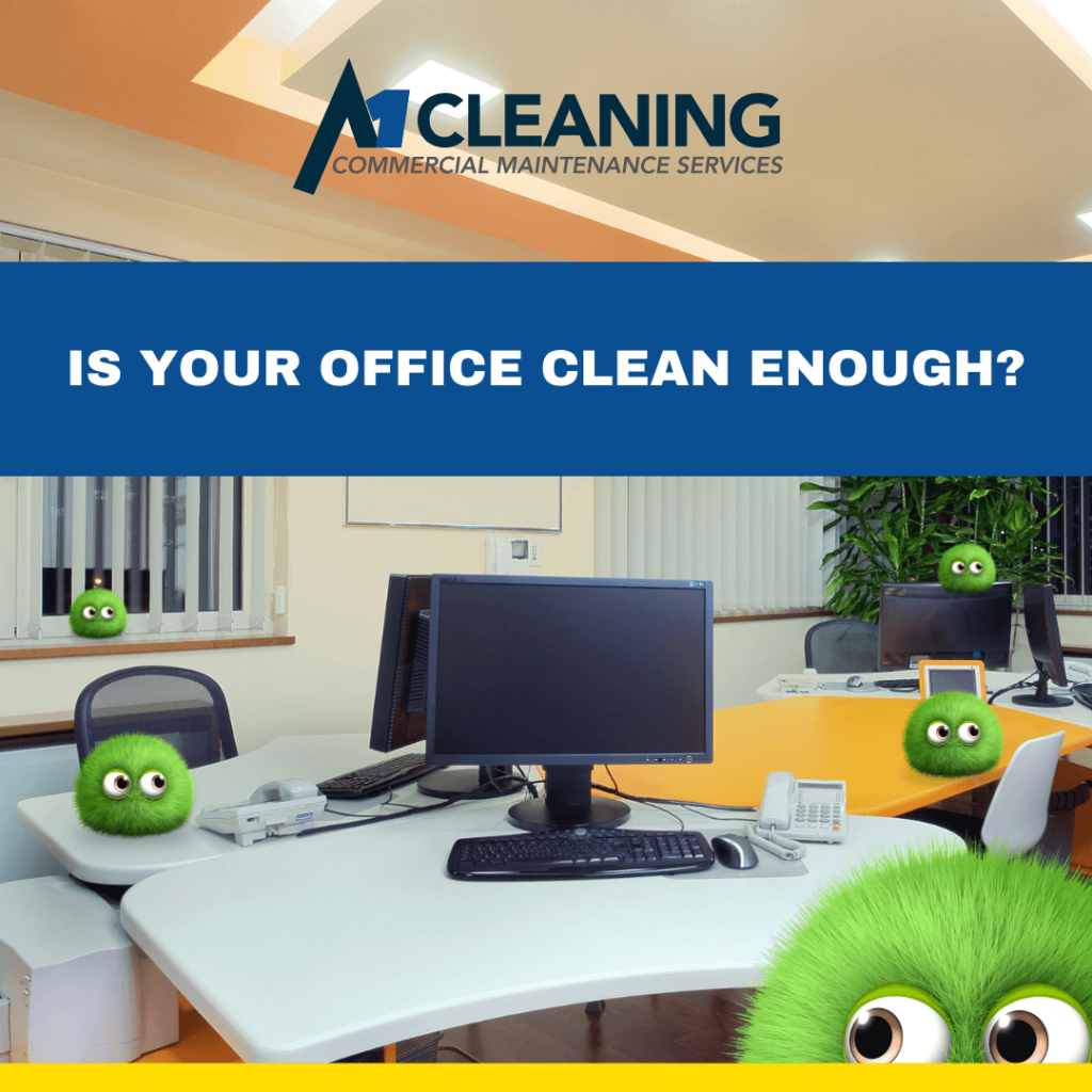 is your office clean enough